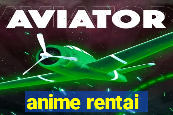 anime rentai